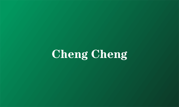 Cheng Cheng