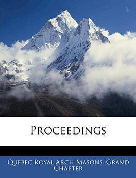 Proceedings（Royal Arch Masons. Grand Chapter, Quebec著图书）